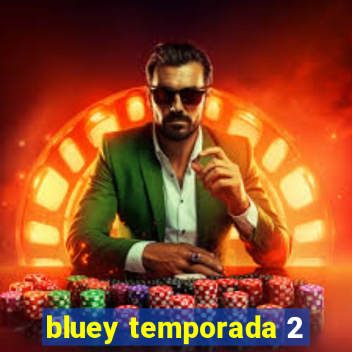 bluey temporada 2